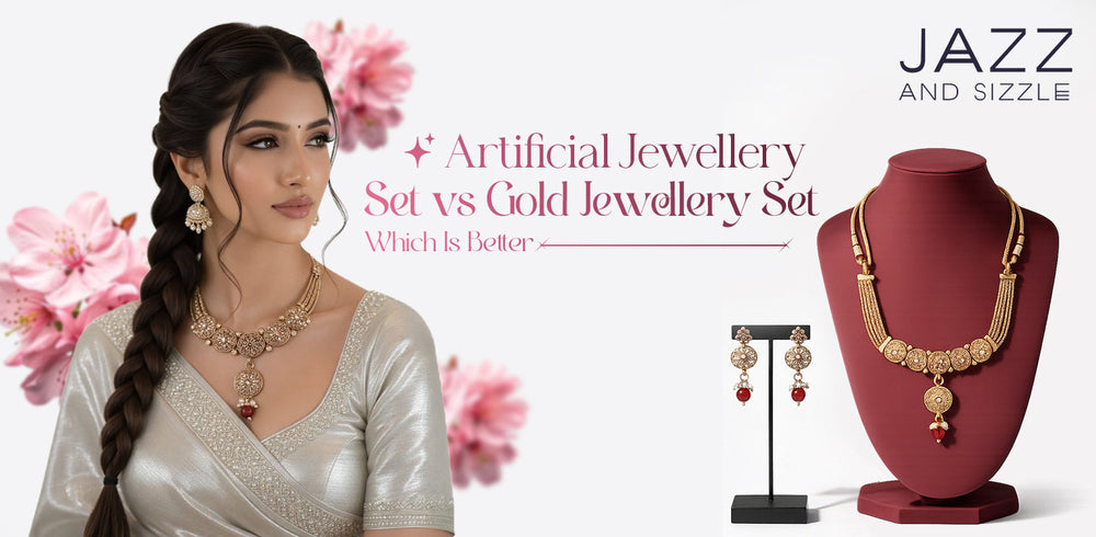 Artificial Jewellery Set vs Gold Jewellery Set, Which Is Better